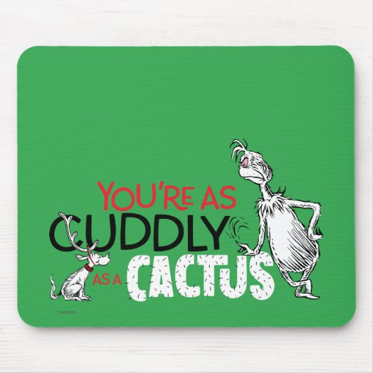 knijpen | Je bent zo Knuffelig als een Cactus Quot Muismat (Voorkant)