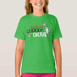 knijpen   Je bent zo Knuffelig als een Cactus Quot T-shirt
