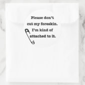 Knip alsjeblieft niet in mijn voorhuid ronde sticker (Tas)