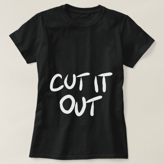 Knip het eruit t-shirt (Design voorkant)