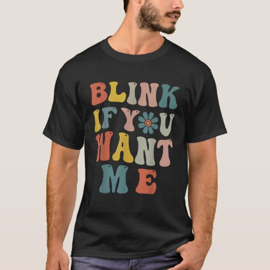 Knipperen als je wilt dat ik vrouwen meiden grappi t-shirt (Voorkant)