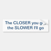 Knipperen - Closer=Slower Bumpersticker (Voorkant)