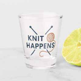 Knit Happens Funny Knitting Pun Shot Glas