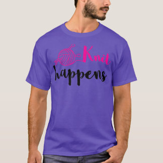 Knit Happens, Knitting  T-shirt