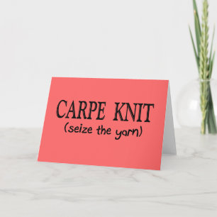 Knitter Knit (Seize the Yarn) Knitter Gifts Kaart