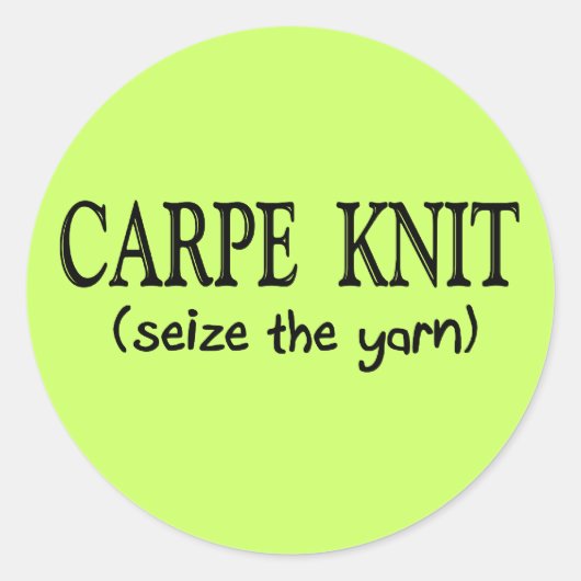 Knitter Knit (Seize the Yarn) Knitter Gifts Ronde Sticker (Voorkant)