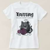 Knitter omdat moord verkeerd is... t-shirt (Design voorkant)