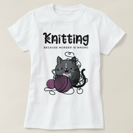 Knitter omdat moord verkeerd is... t-shirt (Design voorkant)