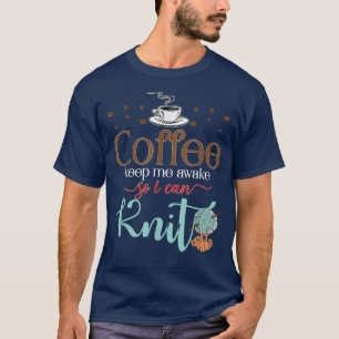 Knitters Coffee houdt me wakker zodat ik kan png T T-shirt