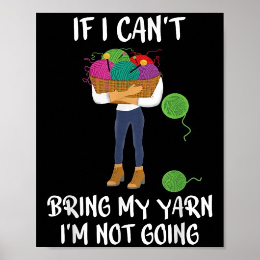 Knitting Crochet If I Can't Bring My Yarn I'm Not Poster (Voorkant)