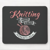 Knitting houdt me tegen het ontrafelen van gag muismat (Voorkant)