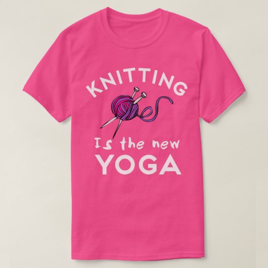 Knitting is de nieuwe Yoga Funny Knitting Quote T-shirt (Design voorkant)