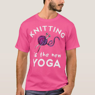Knitting is de nieuwe Yoga Funny Knitting Quote T-shirt