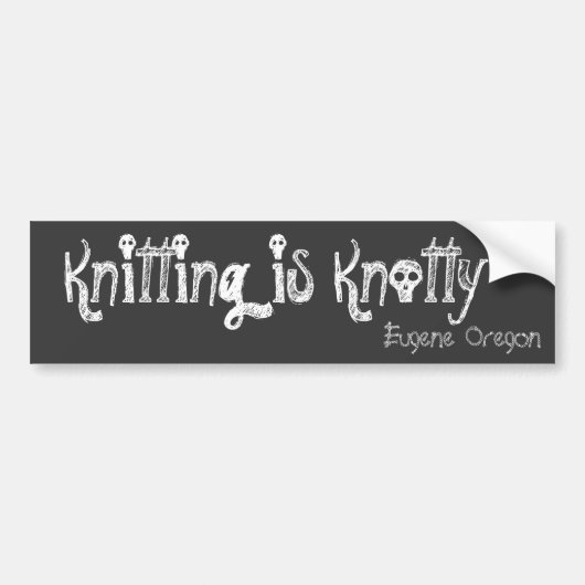 Knitting is Knotty, Eugene Oregon Bumpersticker (Voorkant)
