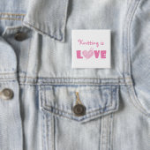 Knitting is Love Vierkante Button 5,1 Cm (In situ)