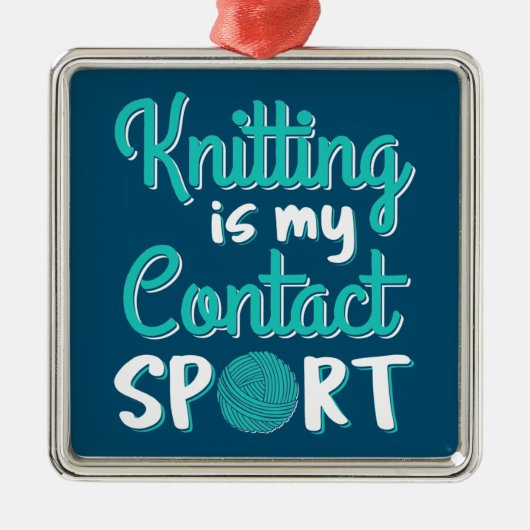 Knitting is mijn contactsport metalen ornament (Voorkant)