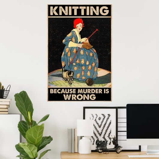 Knitting omdat moord verkeerd is poster (Thuiskantoor)