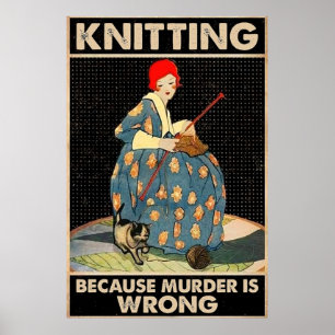 Knitting omdat moord verkeerd is poster
