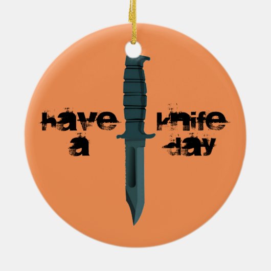Kniven hebben een dag van het leven keramisch ornament (Achterkant)
