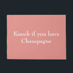 Knock als je Champagne roze hebt Deurmat<br><div class="desc">Sassy accessoires om je eigen persoonlijkheid te shows!</div>