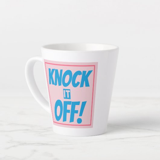 KNOCK IT OFF Latte Mug Mok (Linkerhoek)