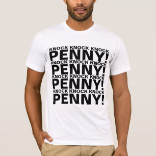 KNOCK KNOCK KNOCK PENNY! T-SHIRT