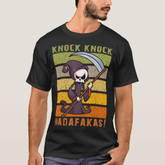 Knock Knock Madafakas Funny Grim Reaper T-shirt