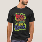 Knock Knock Who's There Doctor _ T-shirt (Voorkant)