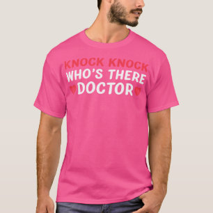 Knock Knock Who's There Doctor T Shirt