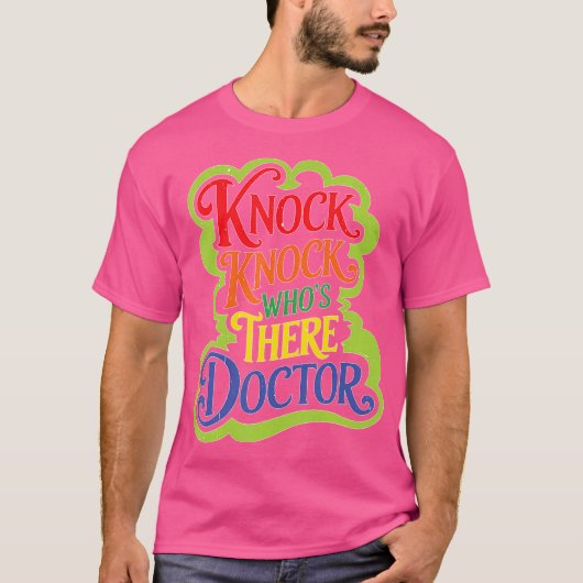 Knock Knock Who's There Doctor _-- T-shirt (Voorkant)