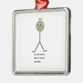 Knock Knock. Wie is er? Het is niet Bob. Metalen Ornament (Links)