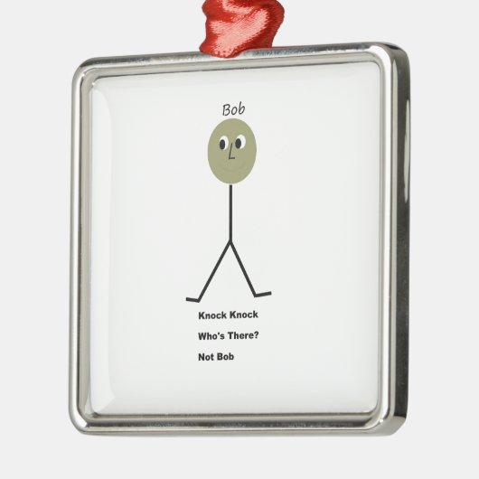 Knock Knock.  Wie is er?  Het is niet Bob. Metalen Ornament (Links)