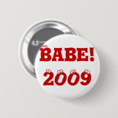 Knoop: Babe! 2009 Ronde Button 5,7 Cm (Voorkant /achterkant)