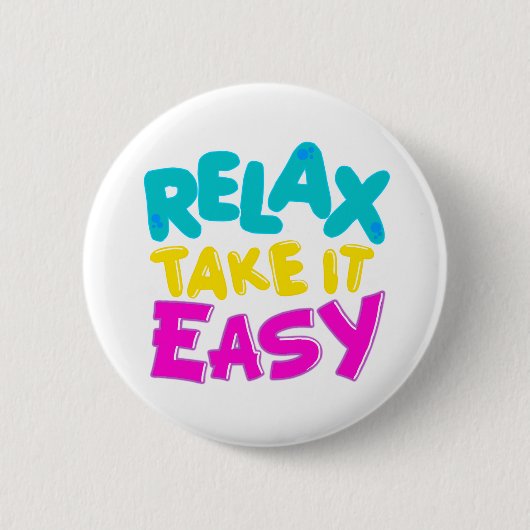 KNOOP: RELAX NEEM HET EENVOUDIG RONDE BUTTON 5,7 CM (Voorkant)