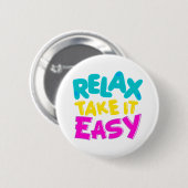 KNOOP: RELAX NEEM HET EENVOUDIG RONDE BUTTON 5,7 CM (Voorkant /achterkant)