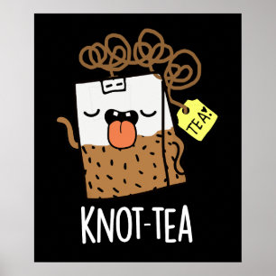 Knoop-thee Funny Tea Pun Dark BG Poster