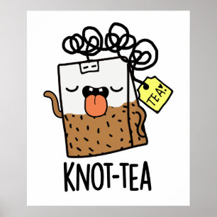 Knoop-thee Funny Tea Pun Poster