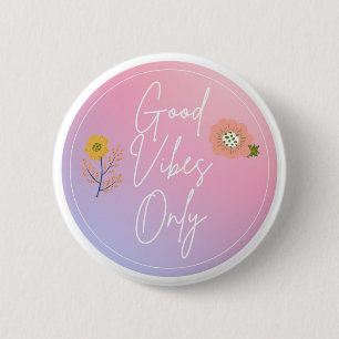 Knop Alleen goede vibes Ronde Button 5,7 Cm