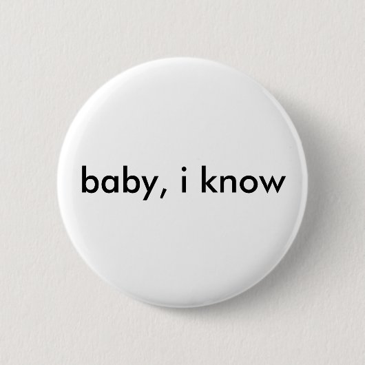 Knop "baby, ik weet het" ronde button 5,7 cm (Voorkant)