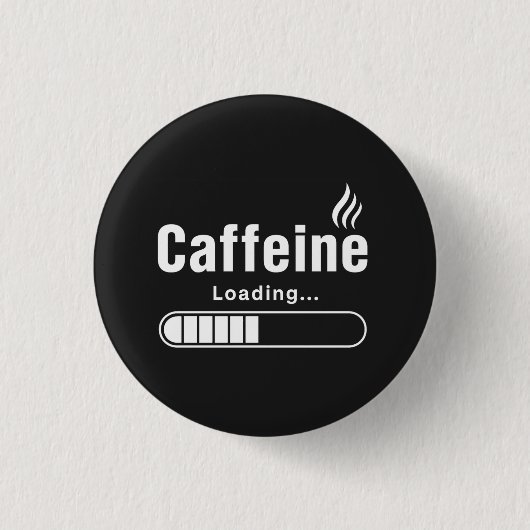Knop – “Caffeïne wordt geladen…” Ronde Button 3,2 Cm (Voorkant)
