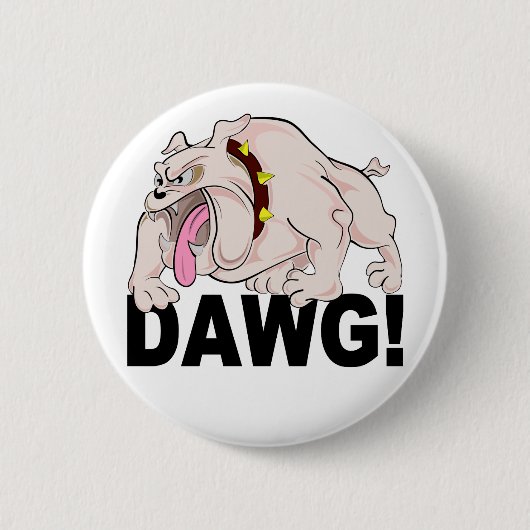 Knop DAWG!, pas aan Ronde Button 5,7 Cm (Voorkant)