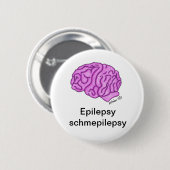 Knop "Epilepsy schmepilepsy" Ronde Button 5,7 Cm (Voorkant /achterkant)