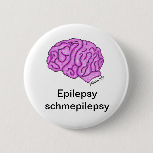 Knop "Epilepsy schmepilepsy" Ronde Button 5,7 Cm