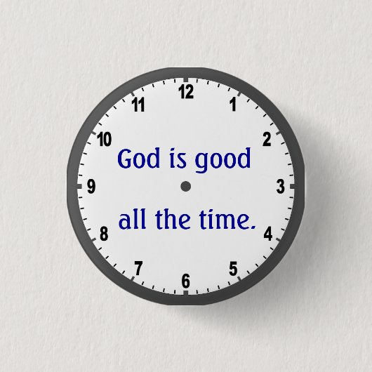 Knop "God is altijd goed" Ronde Button 3,2 Cm (Voorkant)