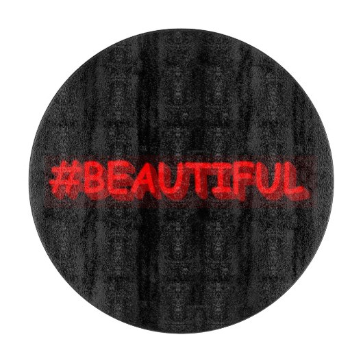 Knop het Ontwerp "#BEAUTIFUL" van de Uitdrukking. Snijplank (Voorkant)