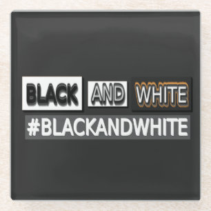 Knop het Ontwerp van de Uitdrukking "#BLACKANDWHIT Glazen Onderzetter