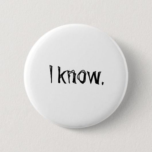 Knop "Ik weet het". Ronde Button 5,7 Cm (Voorkant)