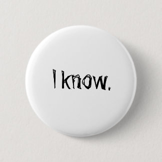 Knop "Ik weet het". Ronde Button 5,7 Cm