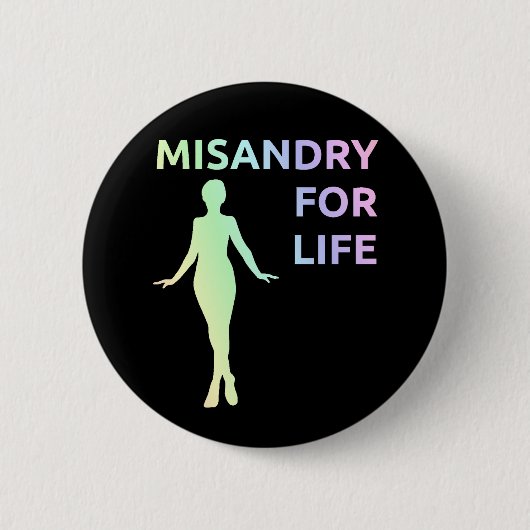 Knop "Misandry for Life" Ronde Button 5,7 Cm (Voorkant)