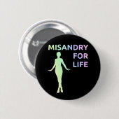 Knop "Misandry for Life" Ronde Button 5,7 Cm (Voorkant /achterkant)